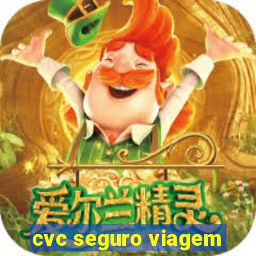 cvc seguro viagem